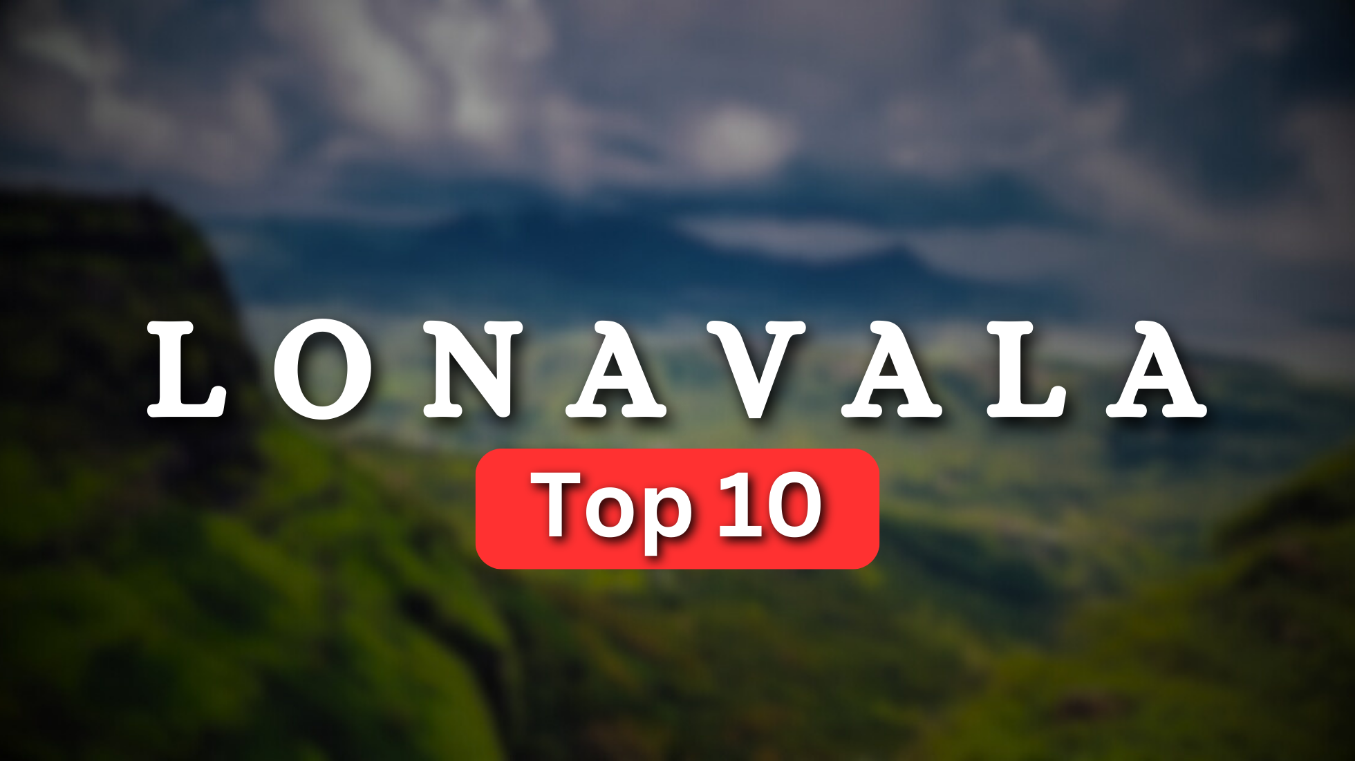 Lonavala Guide | Top10 places to visit in Lonavala - THE ANIGA STORY