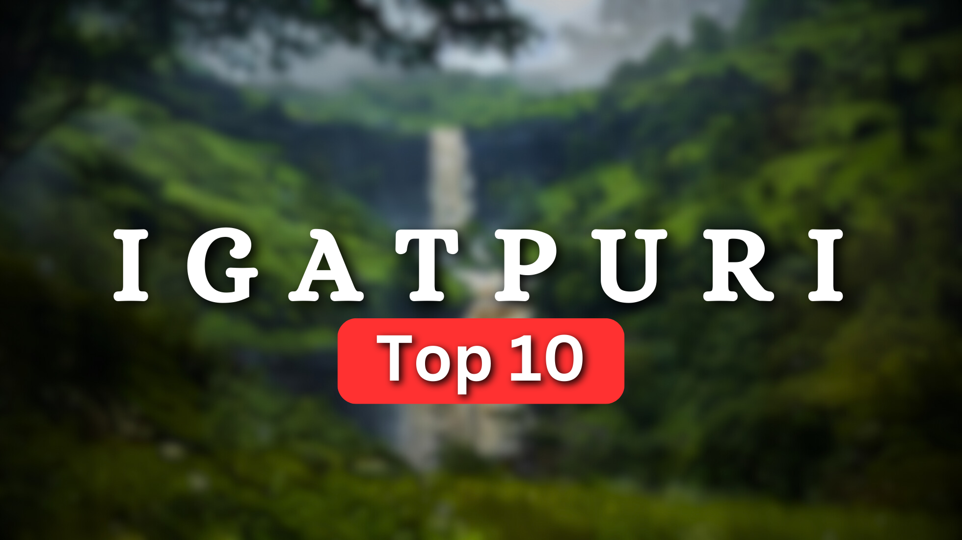 TOP 10 IGATPURI Places to visit